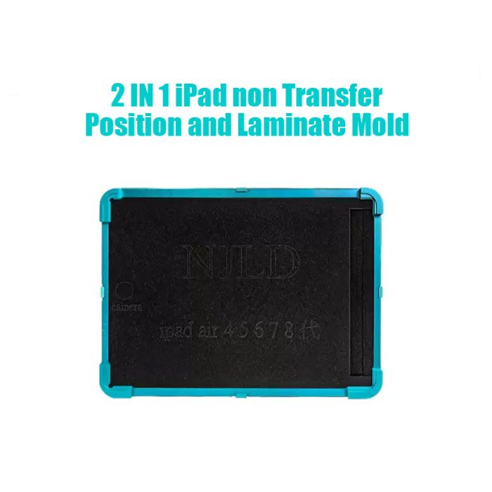NJLD iPad 2 in 1 non Transfer Positioning and Laminating Mold
